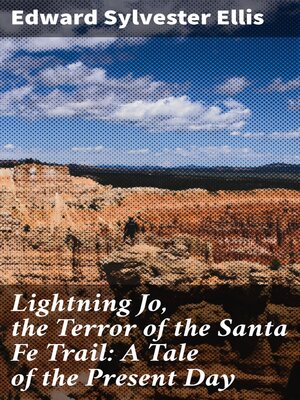 cover image of Lightning Jo, the Terror of the Santa Fe Trail